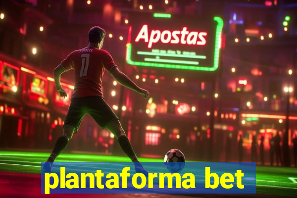 plantaforma bet